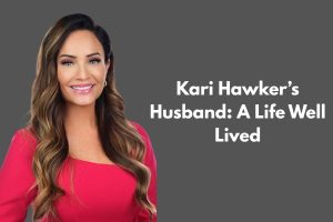 Kari Hawker’s Husband: A Life Well Lived
